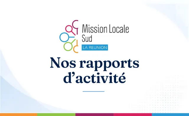 Mission Locale Sud La Réunion : Nos rapports d'activité.